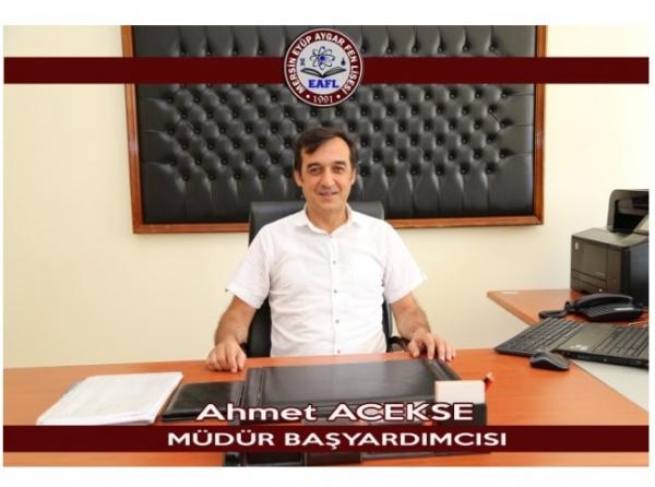 Ahmet ACEKSE - Müdür Başyardımcısı